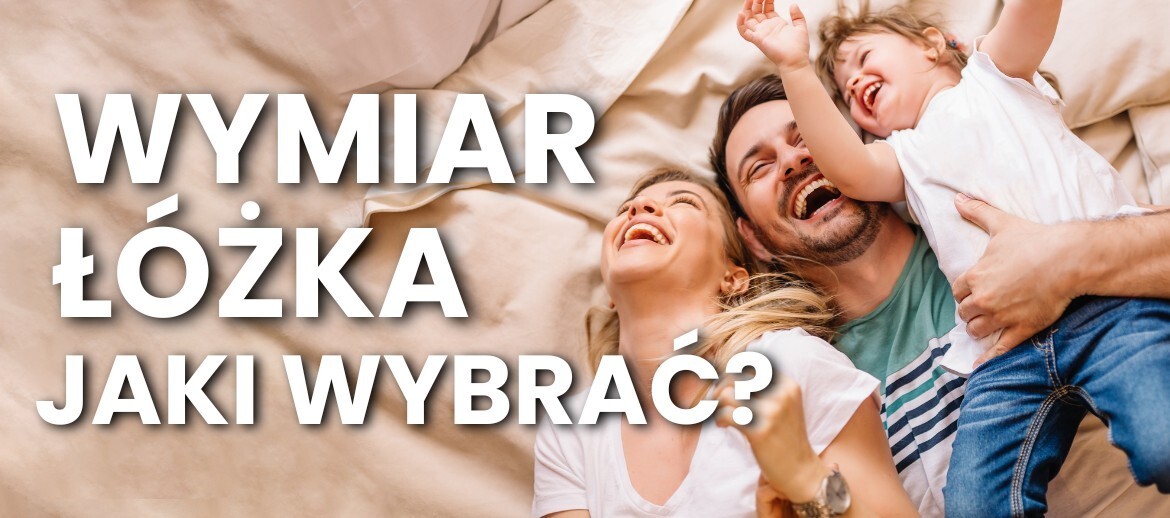 Wybierz idealne wymiary łóżka dla Twojej sypialni - porady