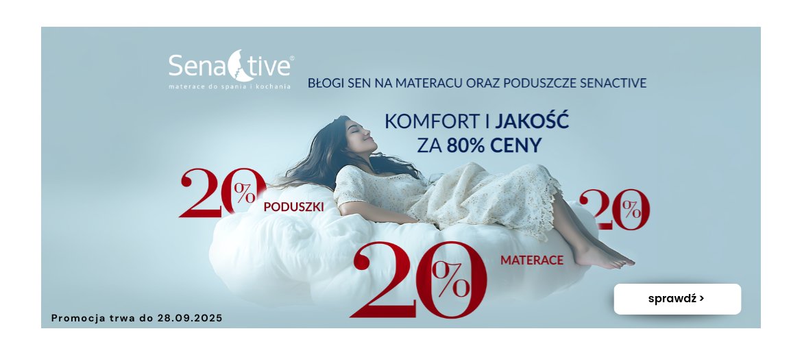Senactive – materace i poduszki 20% taniej do 28.09.2025